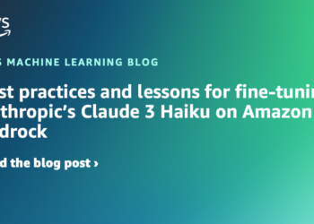 Greatest practices and classes for fine-tuning Anthropic’s Claude 3 Haiku on Amazon Bedrock
